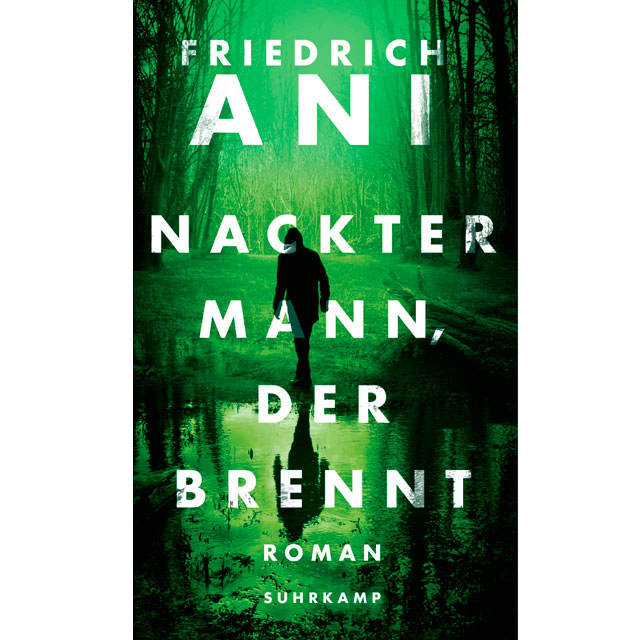 Friedrich Ani: Nackter Mann, der brennt. Suhrkamp-Verlag, 223 Sayfa, 20 Avro. E-kitap: 16,99 Avro.