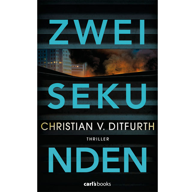 Christian von Ditfurth: "Zwei Sekunden" Editorial Carl's Books, 460 páginas, 14,90 euros. E-Book: 9,99 euros.