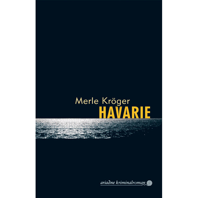 Merle Kröger: Havarie. Argument-Verlag, 256 Sayfa, 15 Avro. E-kitap: 9,99 Avro.