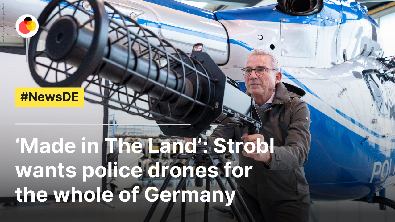‘Made in The Land’: Strobl wants police drones for the full   of Germany
