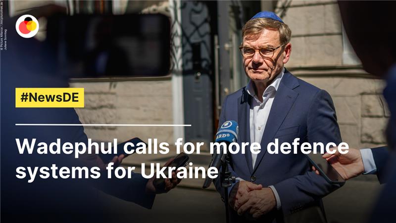 Wadephul calls for more defence systems for Ukraine