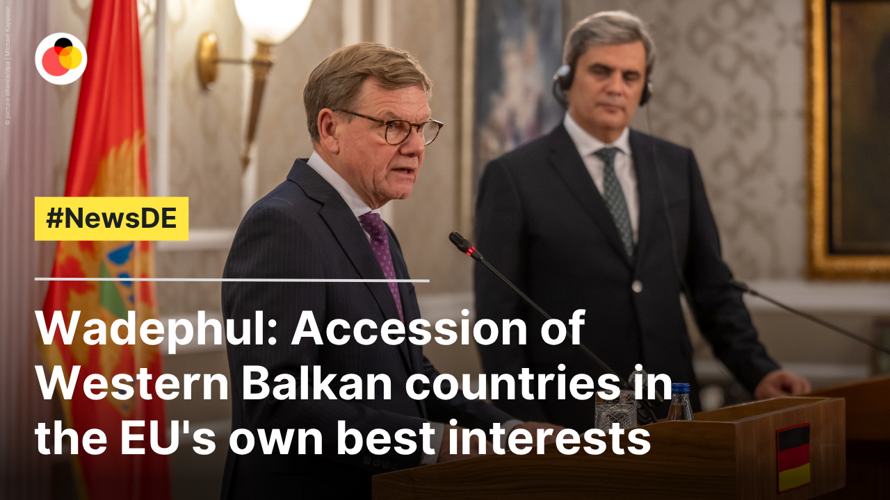 Wadephul: Accession of Western Balkan countries in the EU's own best interests