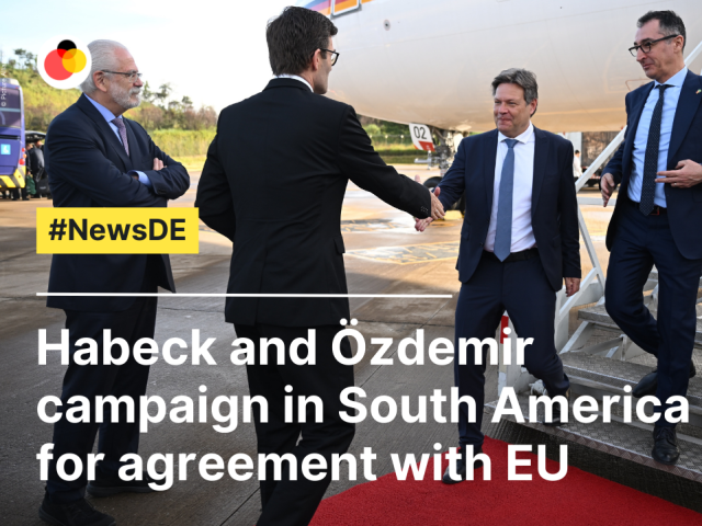 Habeck and Özdemir campaign in South America for agreement with EU