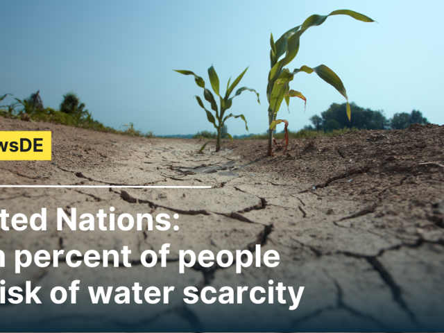 UN: Ten percent of people at risk of water scarcity