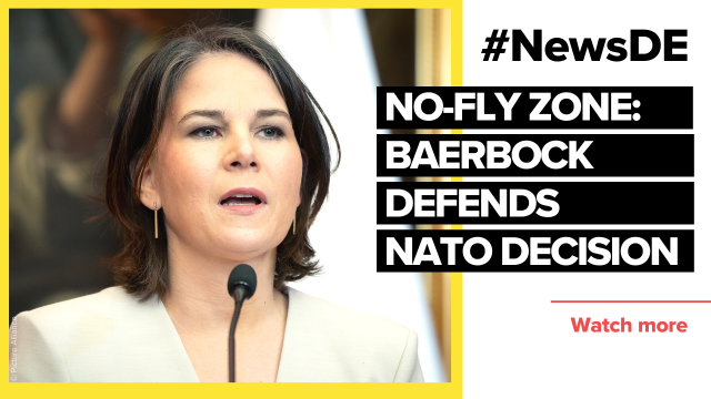 Baerbock defends Nato decision against a no-fly zone in Ukraine