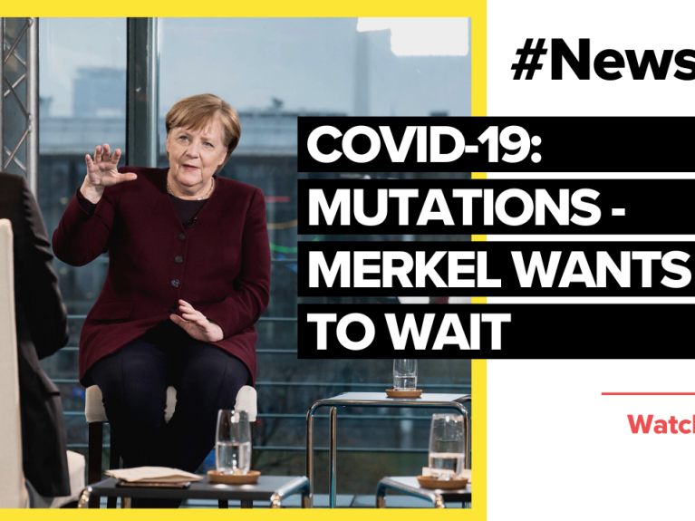Fear of mutations - Merkel wants to wait and see