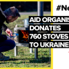 Aid Organisation donates 760 stoves to Ukraine