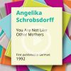100 gute Bücher - Du bist nicht so wie andere Mütter von Angelika Schrobsdorff