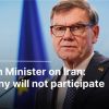 Forein Minister on Iran: Germany will not participate