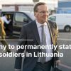 Germany to permanently station 4,000 soldiers in Lithuania