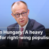 Merz on Hungary: A heavy defeat for right-wing populismus