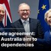 New trade agreement: EU and Australie aim to reduce dependencies